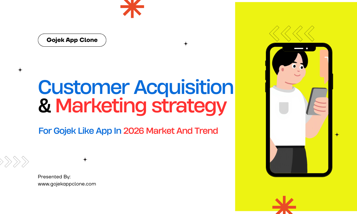 How to Grow Your Gojek Clone App in 2026: 10 Best Customer Acquisition Strategies